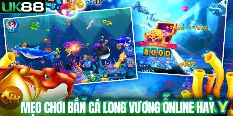 Mẹo chơi bắn cá Long Vương online hay 