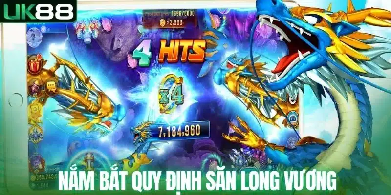 Nắm bắt quy định săn Long Vương